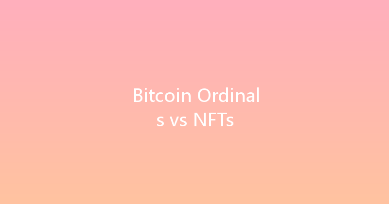 Bitcoin Ordinals vs NFTs 