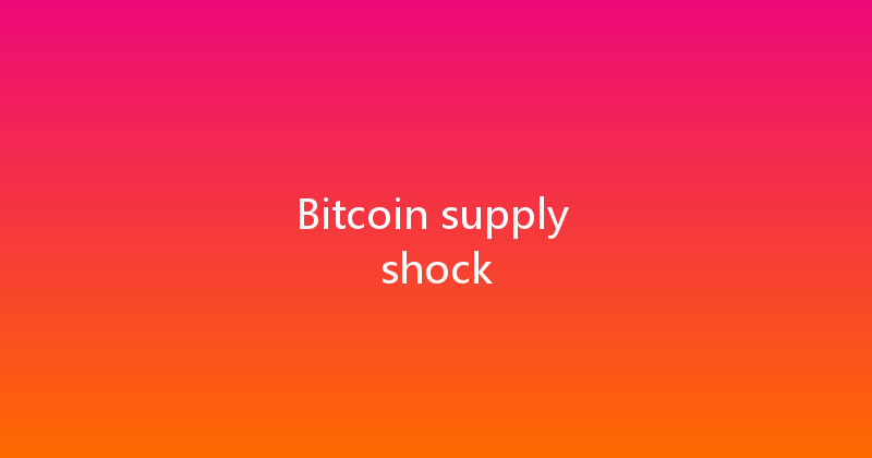 Bitcoin supply shock 