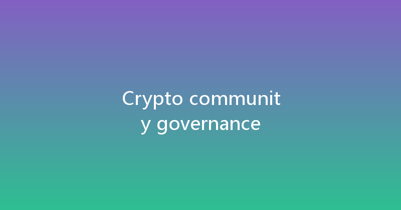 Crypto community governance 