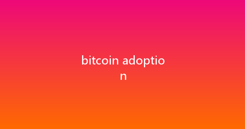 bitcoin adoption 