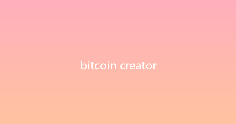 bitcoin creator 