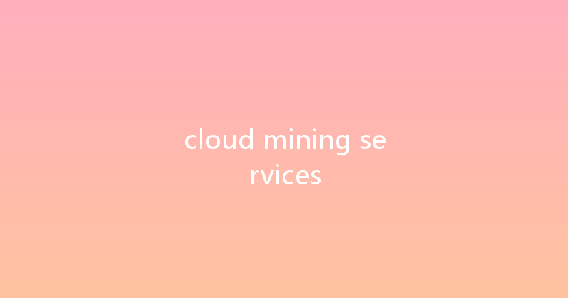cloud mining services 