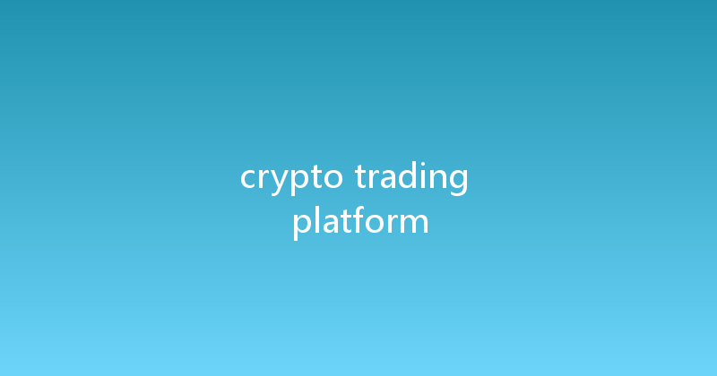 crypto trading platform 