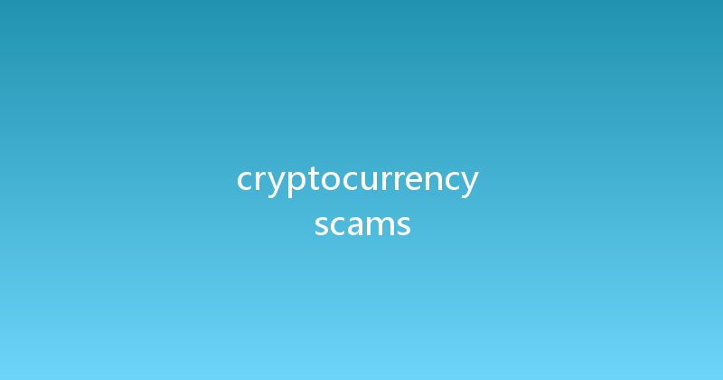 cryptocurrency scams 