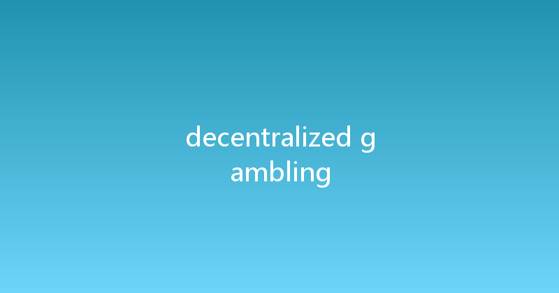 decentralized gambling 