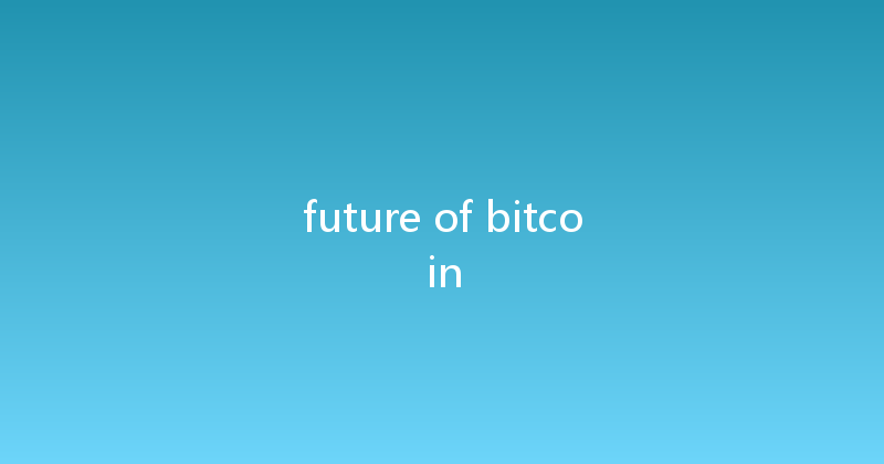 future of bitcoin 