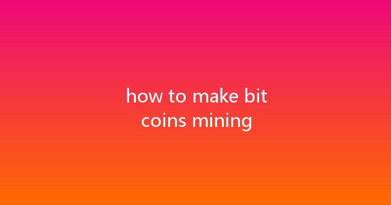 how to make bitcoins mining 