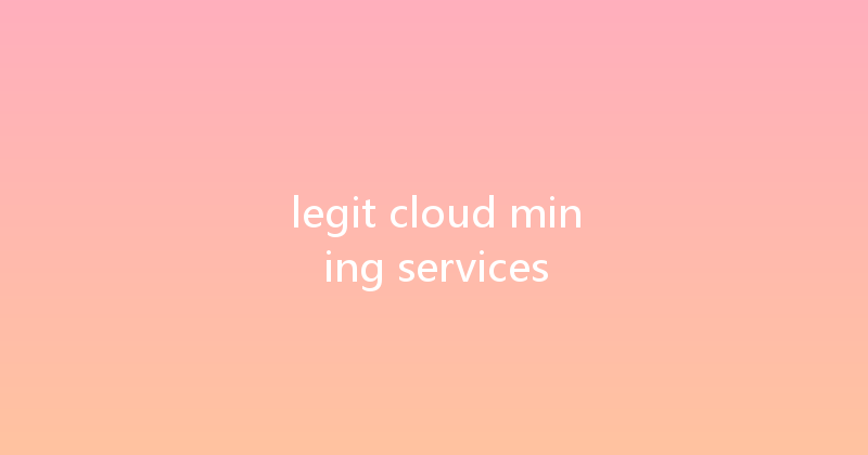 legit cloud mining services 