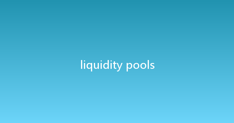 liquidity pools 
