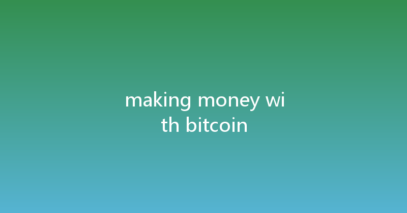 making money with bitcoin 