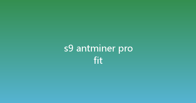 s9 antminer profit 